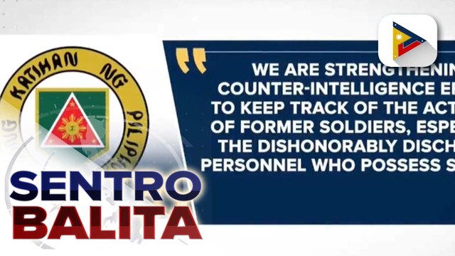 PHL Army, pinaiigting pa ang counter-intelligence skills para bantayan ang aktibidad ng mga dating sundalo