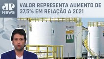Petrobras recolhe valor recorde em tributos próprios em 2022; Alan Ghani analisa