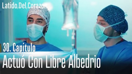 Actuó con libre albedrio - Latido Del Corazon Capitulo 30