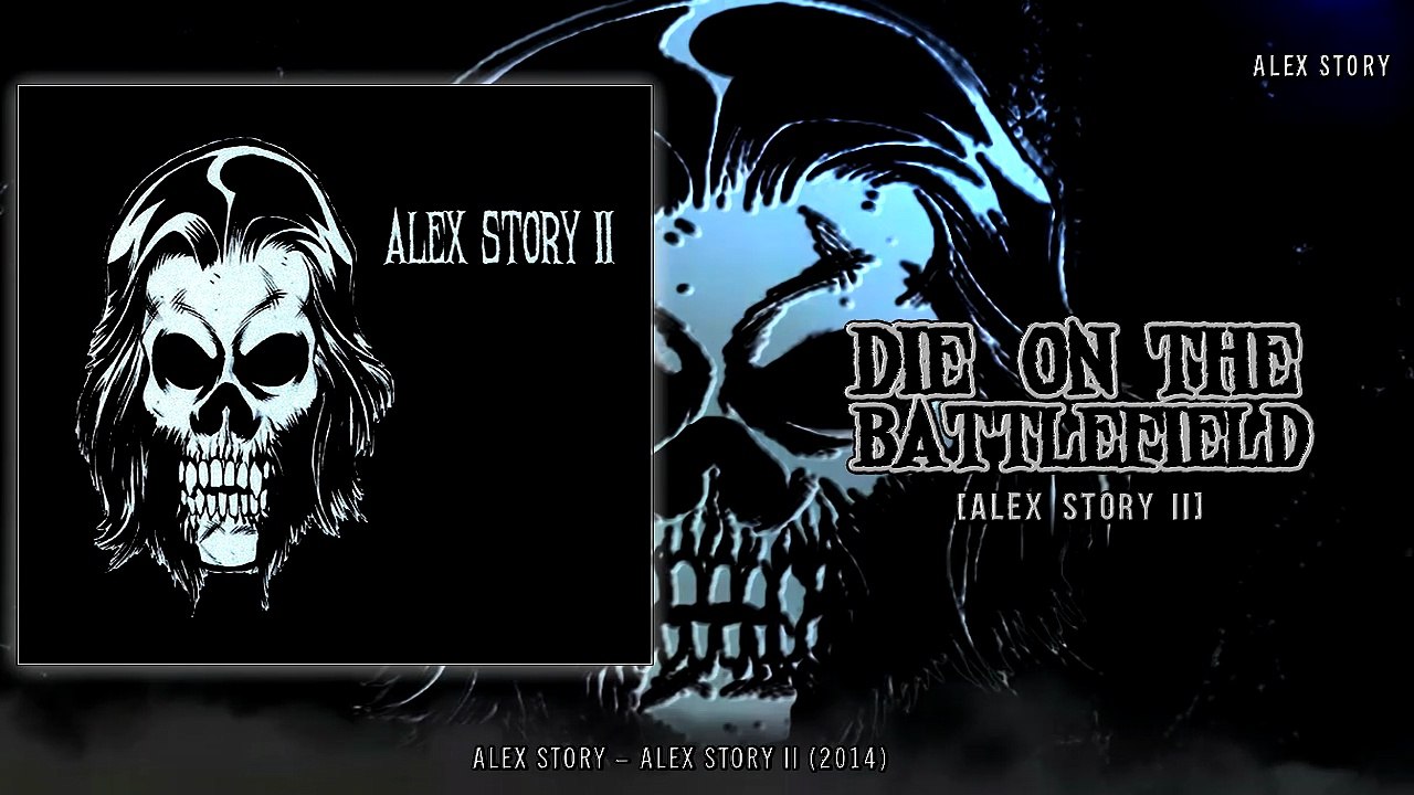 Alex Story - Die On The Battlefield