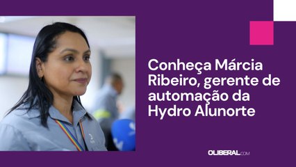 Conheça Márcia Ribeiro, gerente de automação da Hydro Alunorte