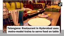 Restaurant in Hyderabad uses metro-model trains to serve food on table