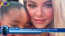 Khloé Kardashian : elle dévoile entièrement le visage  son fils pour la première fois?!