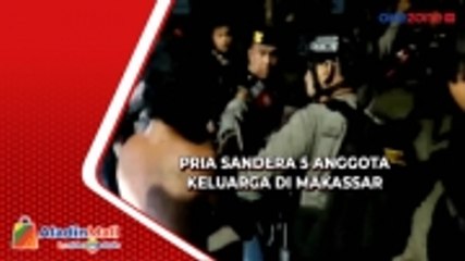 Terlibat Konflik, Pria Sandera 5 Anggota Keluarga Termasuk Orang Tuanya di Makassar