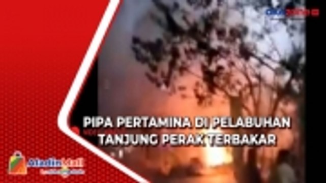 Pipa Pertamina di Pelabuhan Tanjung Perak Terbakar, Api Diduga Berasal dari Percikan Api Las