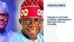 Tinubu’s victory stands, Presidency replies PDP, LP, others and more
