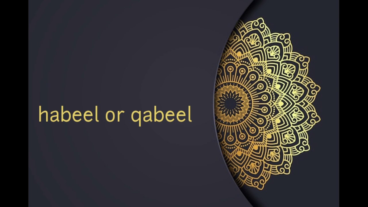 Habeel or qabeel