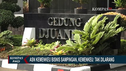 ASN Kemenkeu Punya Bisnis Sampingan, Kemenkeu: Tak Ada Larangan..!