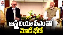 PM Modi Meeting With Australia PM Albanese, Talks About Temples Attack In Australia _ V6 News