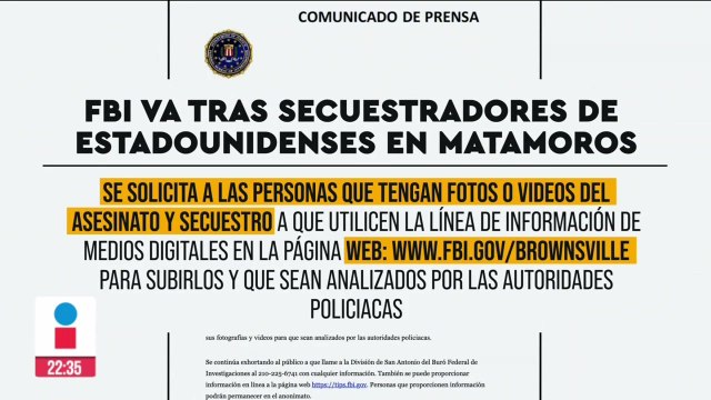 FBI inicio “cacería” para hallar a responsables del secuestro de estadunidenses en Matamoros