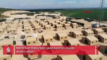 NATO’nun Hatay’daki çadır kentinin inşaatı devam ediyor