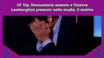 GF Vip, Donnamaria assente e Ginevra Lamborghini presente nello studio, il motivo