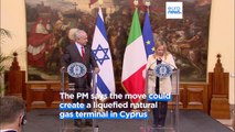 Prime Minister Netayahu says Israel wants to increase gas exports to Italy and Europe