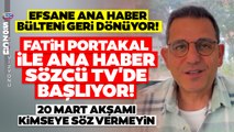 Fatih Portakal ile Ana Haber SÖZCÜ TV'de Başlıyor! 20 Mart Akşamı Kimseye Randevu Vermeyin!