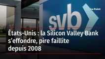 États-Unis : la Silicon Valley Bank s’effondre, pire faillite depuis 2008