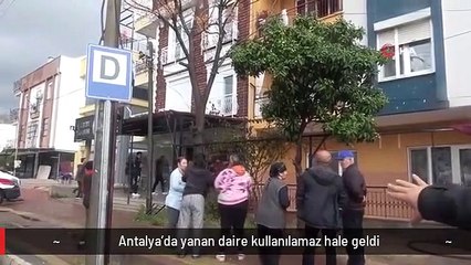 Antalya'da yanan daire kullanılamaz hale geldi
