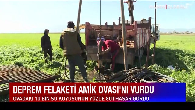 Deprem felaketi Amik Ovası'nı vurdu! 10 bin su kuyusunun yüzde 80'i hasar gördü