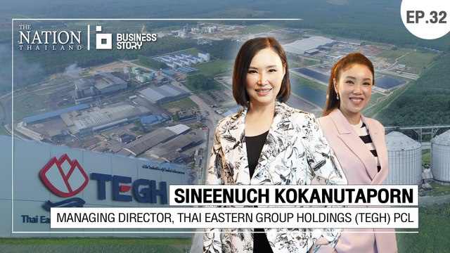 Diversification gives added momentum to Thai Eastern Group’s growth | Business Story EP.32