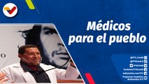 Chávez Siempre Chávez | Programa en homenaje a los médicos venezolanos