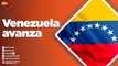 Programa Especial | Venezuela avanza a pasos agigantados en la consolidación de alianzas