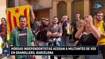 Hordas independentistas acosan a militantes de Vox en Granollers, Barcelona.