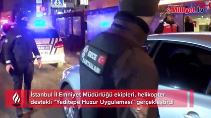 İstanbul’da helikopter destekli ‘Yeditepe Huzur' uygulaması