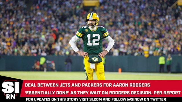 Aaron Rodgers Trade to the Jets Reportedly ‘Essentially Done'