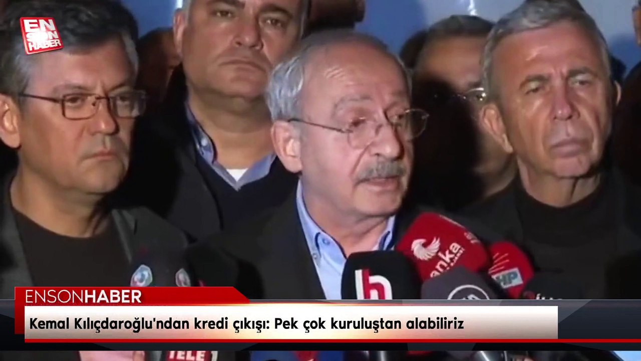 Kemal Kılıçdaroğlu'ndan kredi çıkışı: Pek çok kuruluştan alabiliriz