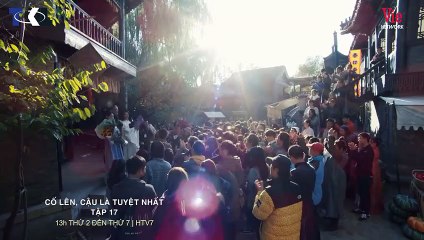 CỐ LÊN CẬU LÀ TUYỆT NHẤT TẬP 17  | ĐỪNG QUÊN AI BÊN CẬU LÚC NGHÈO NÀN | PHIM NƯỚC NGOÀI HAY
