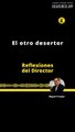 REFLEXIONES DEL DIRECTOR | OTRO DESERTOR