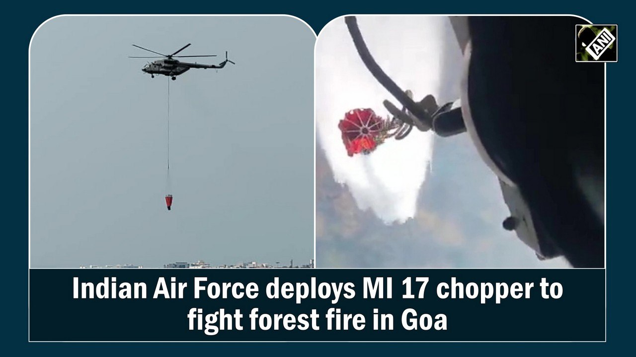 Indian Air Force deploys MI 17 chopper to fight forest fire in Goa