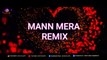 Mann Mera remix | Table No 21 | Dj Lemon X VDJ DH Style