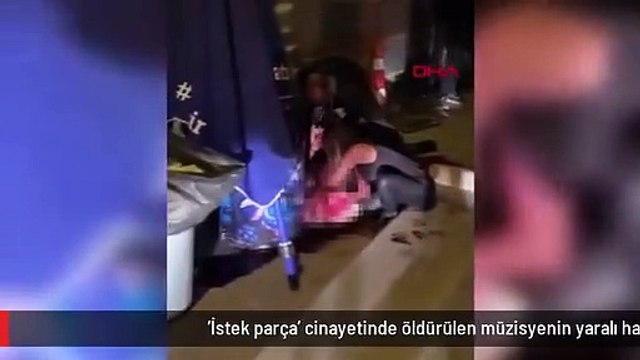 'İstek parça' cinayetinde öldürülen müzisyenin yaralı haldeki görüntüsü dava dosyasında