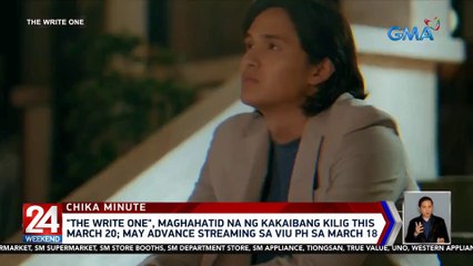"The Write One", maghahatid na ng kakaibang kilig this March 20; May advance streaming sa Viu PH sa March 18 | 24 Oras Weekend