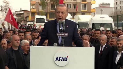Erdoğan Hatay'da yineledi: Eğer sıkıntılar yaşadıysanız bize düşen sizlerden helallik istemektir