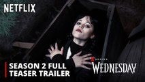 Wednesday Addams | SEASON 2 FULL TEASER TRAILER | Netflix