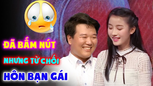 CHÀNG TRAI TỪ CHỐI HÔN BẠN GÁI SAU KHI BẤM NÚT HẸN HÒ GHÉP ĐÔI HẸN HÒ HAY NHẤT