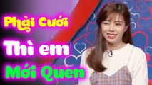 PHẢI CƯỚI THÌ EM MỚI CHỊU QUEN, KHÁN GIẢ BẬT CƯỜI