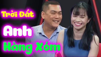 TRỜI ĐẤT BÉ HÀNG XÓM, CÁCH NHAU BỜ MƯƠNG, YÊU LUÔN ĐI ANH