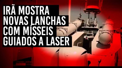 Guarda Revolucionária Iraniana mostra novas lanchas com mísseis guiados a laser