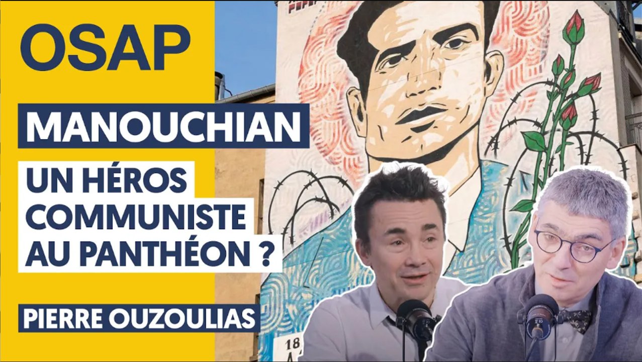 MISSAK MANOUCHIAN : UN HÉROS COMMUNISTE AU PANTHÉON ? | PIERRE OUZOULIAS, JULIEN THÉRY