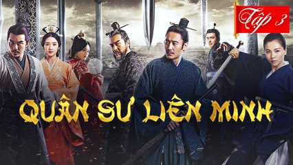 QUÂN SƯ LIÊN MINH  |Tập 3 | Phim Bộ Cổ Trang Trung Quốc Hay 2023