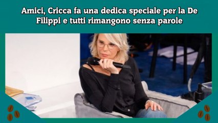 Amici, Cricca fa una dedica speciale per la De Filippi e tutti rimangono senza parole