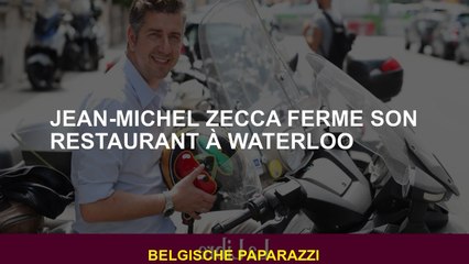 Jean-Michel Zecca ferme son restaurant à Waterloo