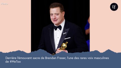 Derrière le sacre poignant de Brendan Fraser, l'une des rares voix masculines de #MeToo