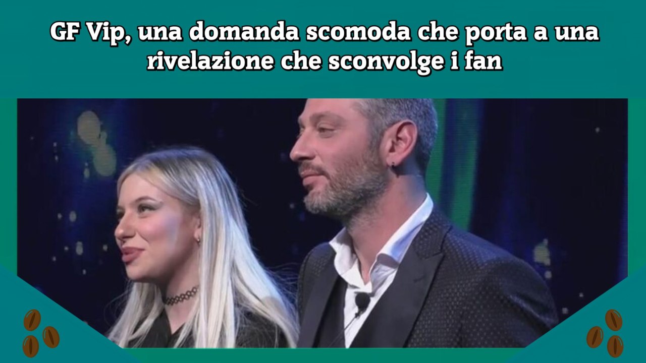 GF Vip, una domanda scomoda che porta a una rivelazione che sconvolge i fan