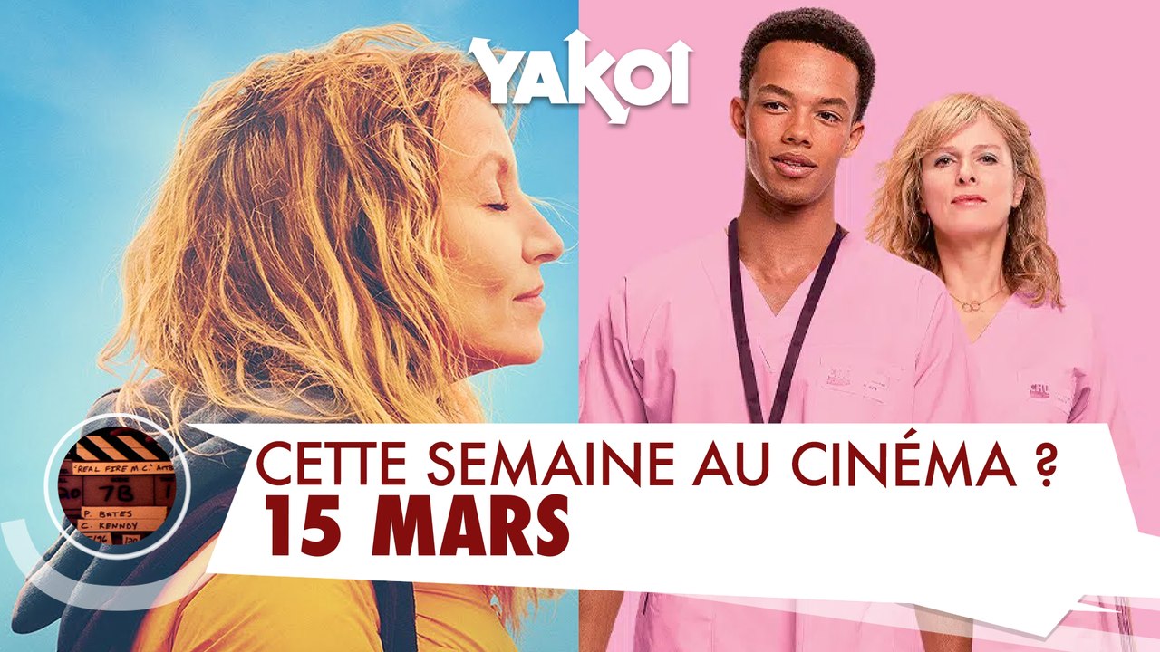 Yakoi au cinéma cette semaine ? (du mercredi 15 au mardi 21 mars)