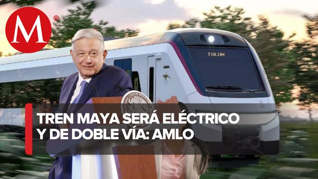 AMLO confirma que 700 km del Tren Maya en QRoo y Yucatán serán eléctricos y de doble vía
