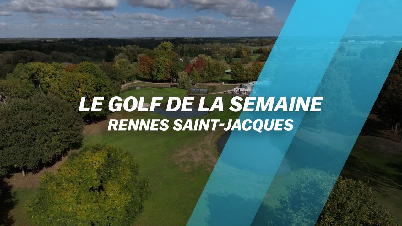 Le Golf de la semaine : Rennes Saint-Jacques