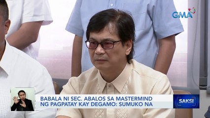 Babala ni Sec. Abalos sa mastermind ng pagpatay kay Degamo: sumuko na | Saksi
